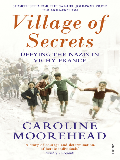 Title details for Village of Secrets by Caroline Moorehead - Available